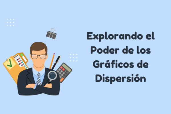 Explorando el Poder de los Gráficos de Dispersión